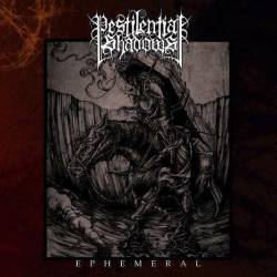 Pestilential Shadows : Ephemeral